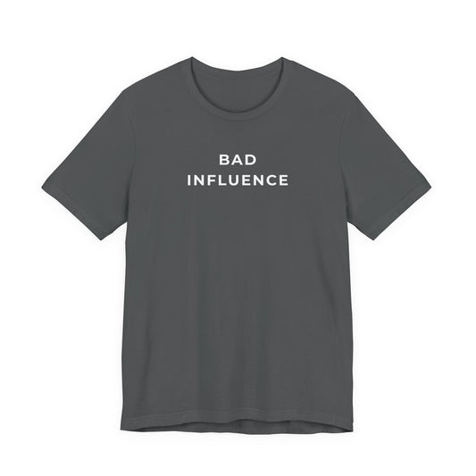 Bad Influence – Matching Friend T-Shirt